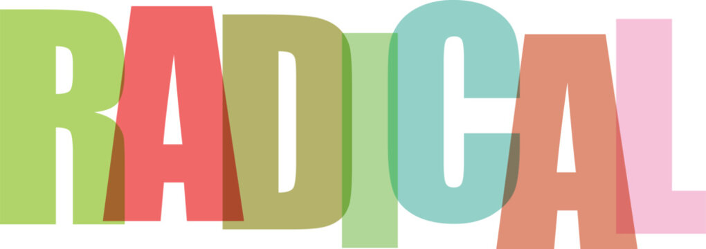 Radical typography word with overlapping colorful letters on white background