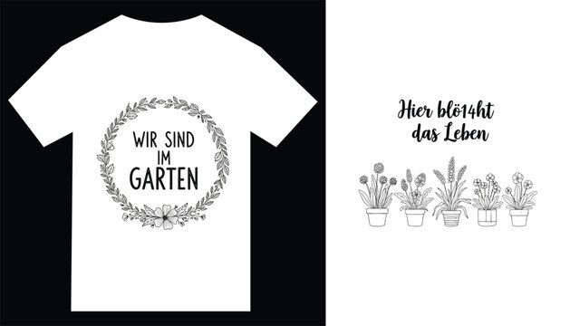 Tshirt design with floral wreath and potted flowers, german text hier blht das leben