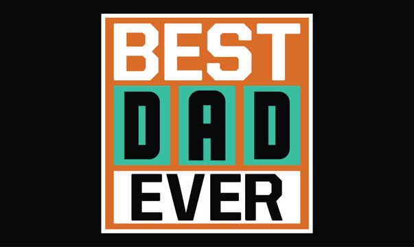 best dad ever fathers day t shirt design