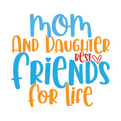 Fototapeta premium Mom And Daughter Best Friends For Life