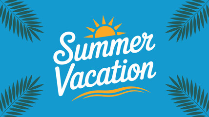 Obraz premium A bright blue background displays the word summer vacation in white script accented by a golden sun and tropical palm leaves high quality professional detailed modern