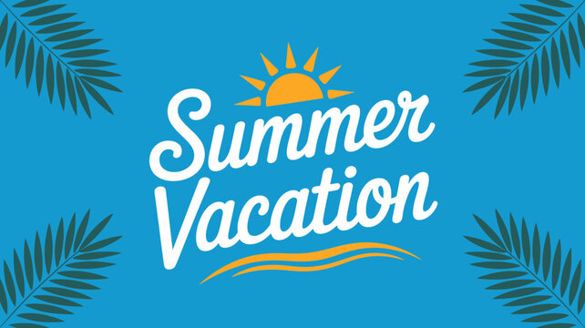 A bright blue background displays the word summer vacation in white script accented by a golden sun and tropical palm leaves high quality professional detailed modern