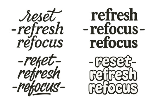 Calligraphic phrase reset refresh refocus in brush serif monoline graffiti retro and bubble styles with dash accents.