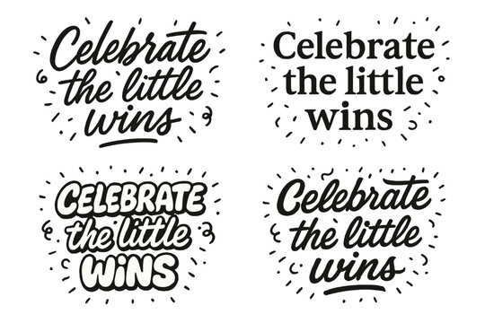 Calligraphic phrase celebrate the little wins in brush script serif monoline block graffiti bubble and retro styles with confetti doodles.