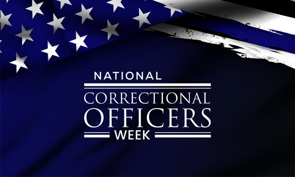 National Correctional Officers Week &ndash; Honoring Dedication and Service