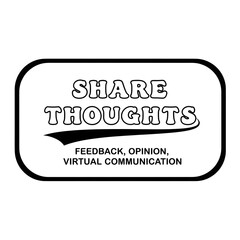 Fototapeta premium Share Thoughts Feedback, Opinion, and Virtual Communication - A Visual Representation of Ideas and Dialogue