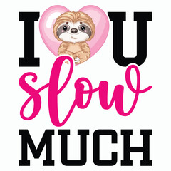Fototapeta premium Romantic Sloth Heart Typography Front View Vector Illustration for Love