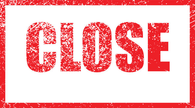 Close Stamp Grunge Distressed Rubber Seal Vector Illustration