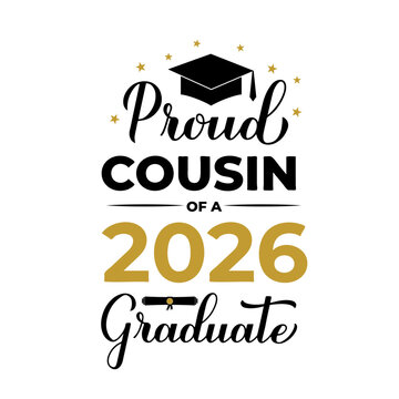 Proud cousin of a 2026 graduate lettering with graduation cap. Graduation quote typography poster.  Vector template for greeting card, banner, sticker, label, shirt, etc.