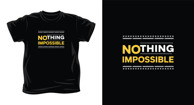 Black t-shirt with nothing is impossible text