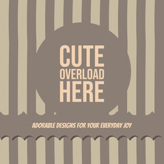 Obraz premium CUTE OVERLOAD HERE earth stormy dune typography curved slice backdrop, sunburst fan, outlined text frame, wave strip, diamond texture with latte, khaki, hazelnut, slate purple