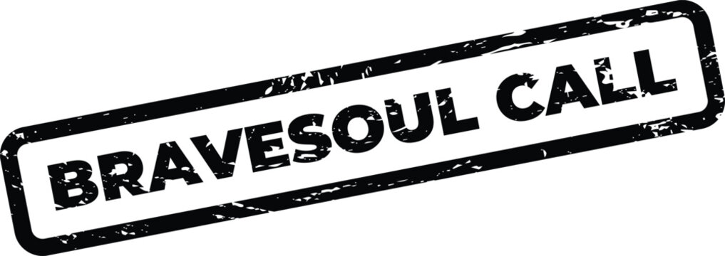 Distressed rubber stamp graphic displaying the phrase Bravesoul Call within a rectangular border, indicating a summon to courage
