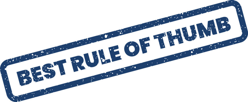 Grunge textured rubber stamp displaying the phrase BEST RULE OF THUMB, useful for general guidelines