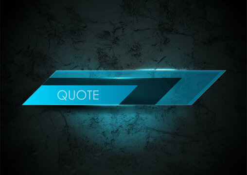 Futuristic blue glass quote panel on dark grunge textured background with luminous neon lights. Abstract retro vector design
