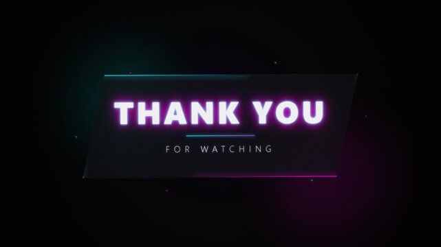 A captivating animated closing graphic featuring vibrant neon text that says thank you for watching framed by a digital border with subtle sparkling particles perfect for end screens and outro se