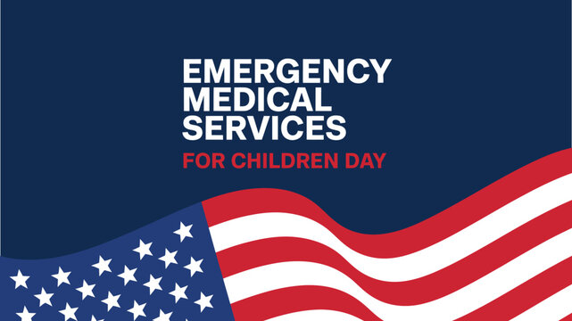 Emergency Medical Services for Children Day USA flag background patriotic healthcare awareness banner poster social media template honoring pediatric emergency care