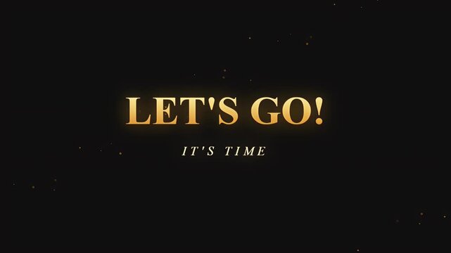 Golden countdown number one transitions into a motivational lets go its time message with glowing particles