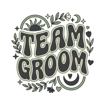 Team groom retro groovy text design with sun and leaves bachelor party group event party supplies wedding party pre wedding bridal shower groom squad celebration groomsmans typography