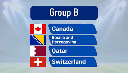 Football tournament Group B standings with flags and names of Canada, Bosnia and Herzegovina, Qatar, and Switzerland. Professional sports infographic for news. © Haidara Desi