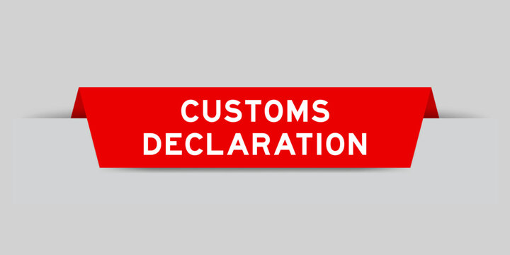 Red color inserted label with word customs declaration on gray background