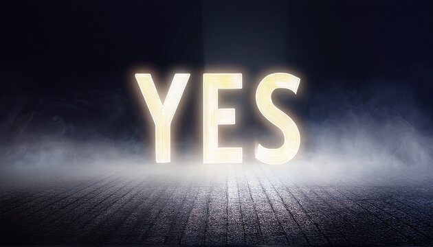 word yes glowing on night fog background with copy space