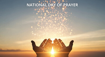 National Day of Prayer, spiritual hands, sunset background, glowing light
