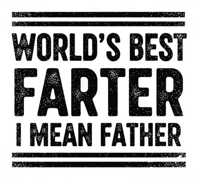 Happy father's day world's best farter i mean father hilarious gift idea for dad