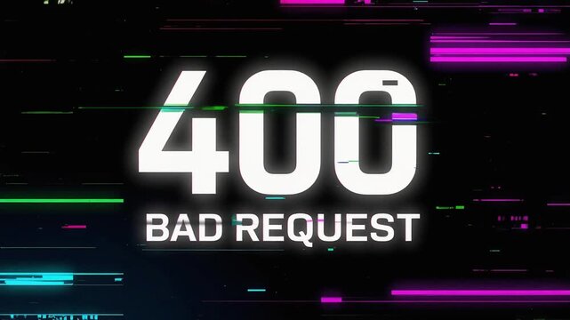 Glitch styled screen showing 400 Bad Request HTTP status code across neon distorted network error interface