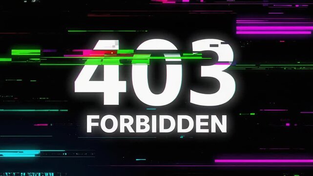 Glitch distorted cyber network interface showing 403 Forbidden HTTP status code with neon digital security error screen