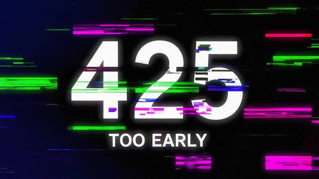 Glitch themed digital screen presenting 425 Too Early HTTP status code warning across distorted cyber error background