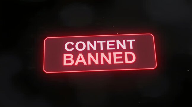 Red glowing neon sign that says content banned with text illumination and dark background, prohibition, restricted, forbidden