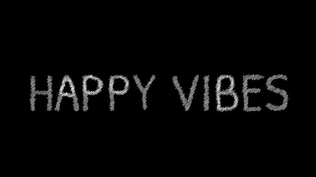 Happy Vibes: The words Happy Vibes emerge, evoking a sense of pure joy, positivity, and infectious energy. Embrace the good vibes and let happiness shine through.