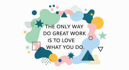 Fototapeta premium A colorful abstract design with inspirational quote