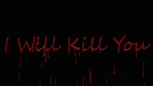 I will kill you blood horror effect