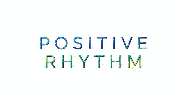 Positive Rhythm Typography with Blue and Green Glitter Texture Vector Illustration