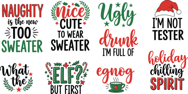 Funny Christmas Quote SVG Vector Set with Naughty Nice Ugly Sweater Elf Egnog Holiday Spirit and Humorous Festive Typography Designs