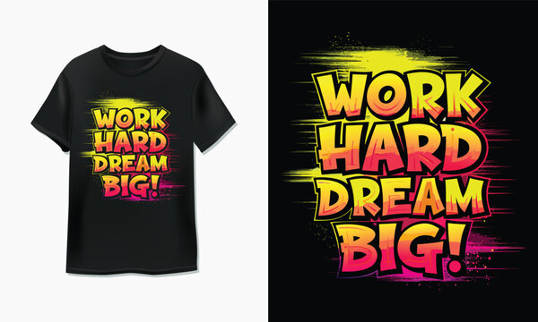 Black t-shirt design with colorful work hard dream big text in a modern glitch style font