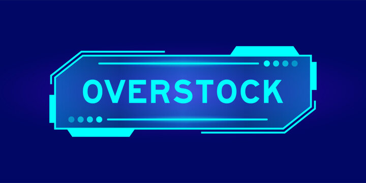 Futuristic hud banner that have word overstock on user interface screen on blue background
