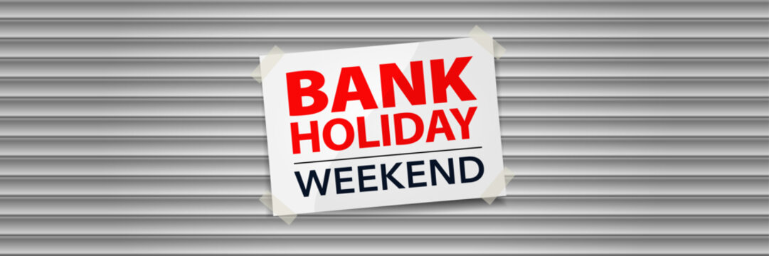 Bank Holiday Weekend announcement on roller shutter
