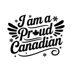 Obraz premium I am a proud canadian typography with maple leaf and snowflake for patriotic apparel and winter holiday celebration print
