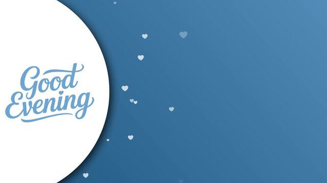 Good Evening Animated Greeting Card Video with Floating Hearts and Copy Space on Blue Background