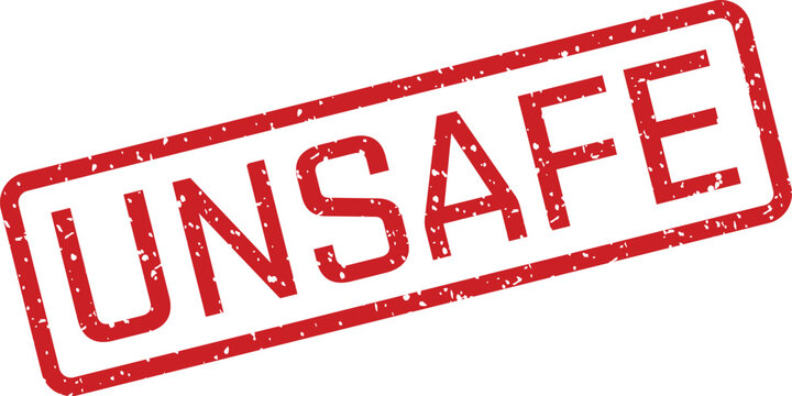 Red 'unsafe' stamp a warning sign of potential danger and hazard