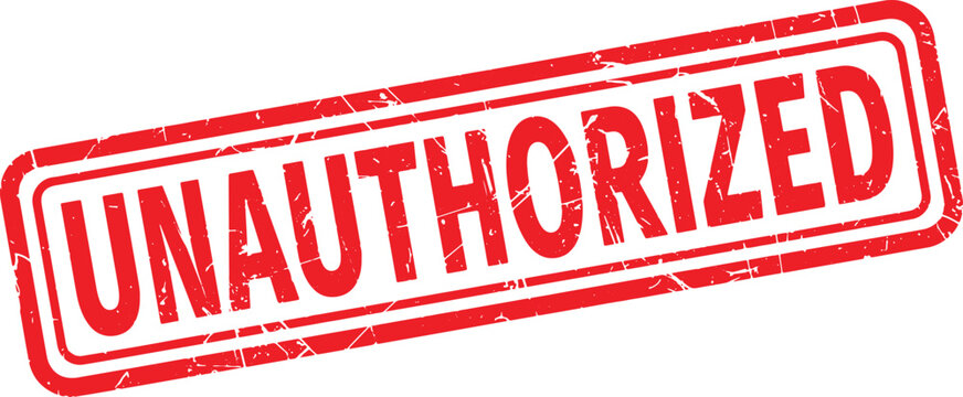 UNAUTHORIZED red rubber stamp text