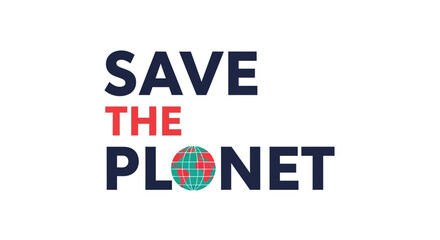 Fototapeta premium Save The Planet Earth Globe Text Graphic - Environmental Protection Message