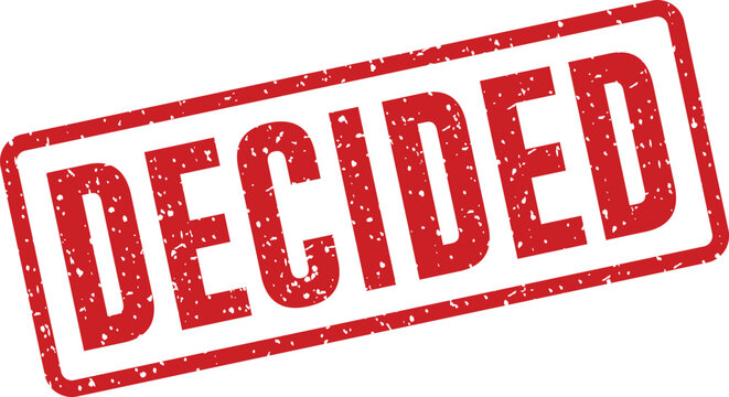 Red 'decided' stamp a symbol of finality and resolution