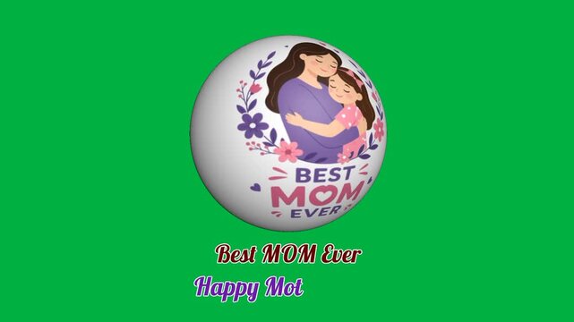 happy mother day 3d sphere animation on green screen.  
rotating ball with best mom ever design loop.  
mothers day greeting sphere with cartoon family.
