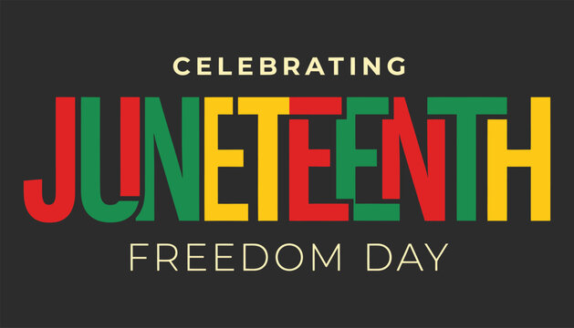 Celebrating juneteenth freedom day with colorful text on dark background