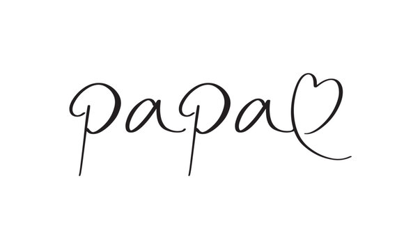 papa love heart shape text font calligraphy hand written lettering script black color object icon papa love heart shape happy father day papa dada love heart shape holiday june month family celebrate