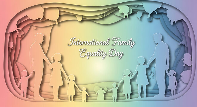 A framed paper cut illustration celebrates International Family Equality Day, showcasing diverse family silhouettes against a soft rainbow layered background.