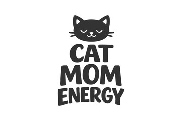 Humorous text and graphic for cat lovers, perfect for apparel or social media © DzgnVibe